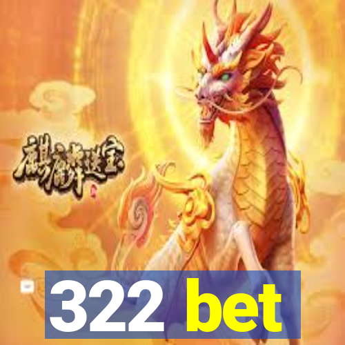 322 bet